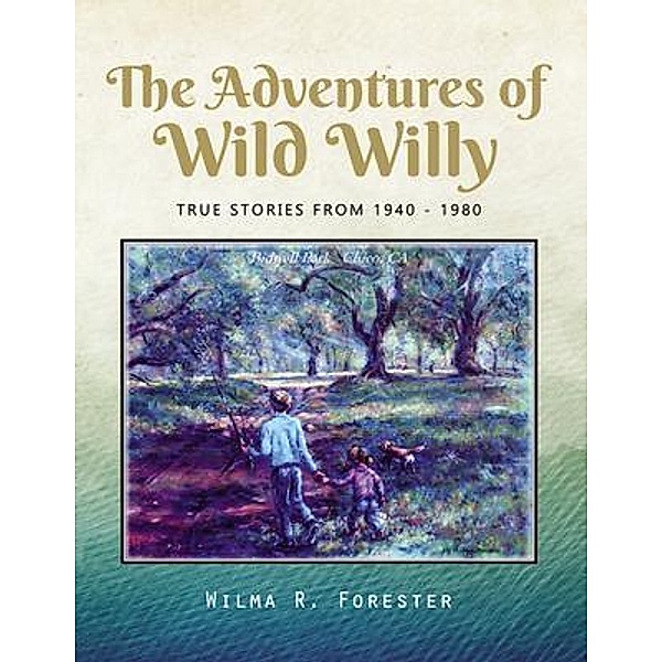 The Adventures of Wild Willy, Wilma R. Forester