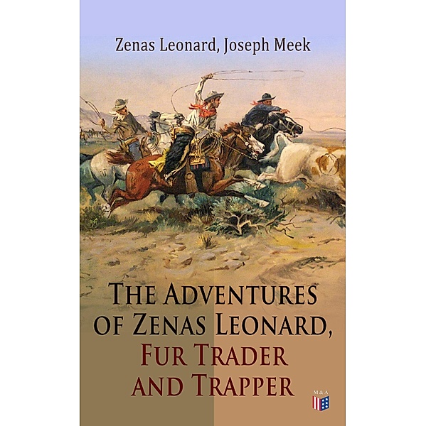 The Adventures of Zenas Leonard, Fur Trader and Trapper, Zenas Leonard, Joseph Meek