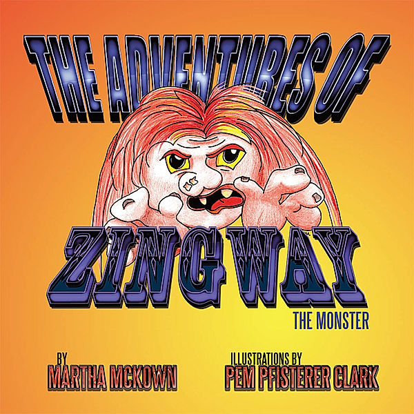 The Adventures of Zingway, the Monster, Martha McKown