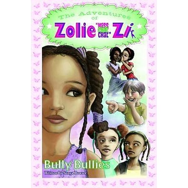 The Adventures of Zolie  Miss Chit Chat Zi / 1, Sonya Jah Bowser