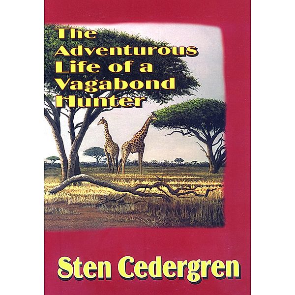 The Adventurous Life of a Vagabond Hunter, Sten Cedergren