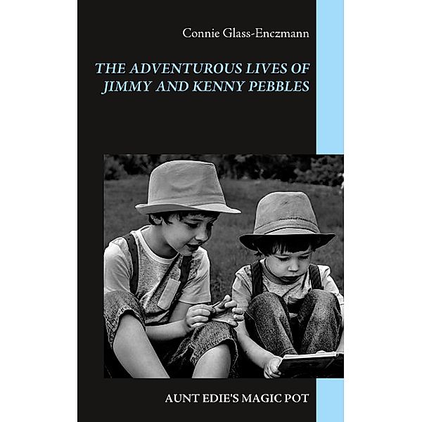 The Adventurous Lives of Jimmy and Kenny Pebbles, Connie Glass-Enczmann