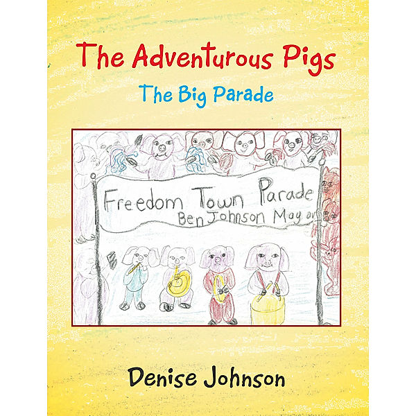 The Adventurous Pigs, Denise Johnson
