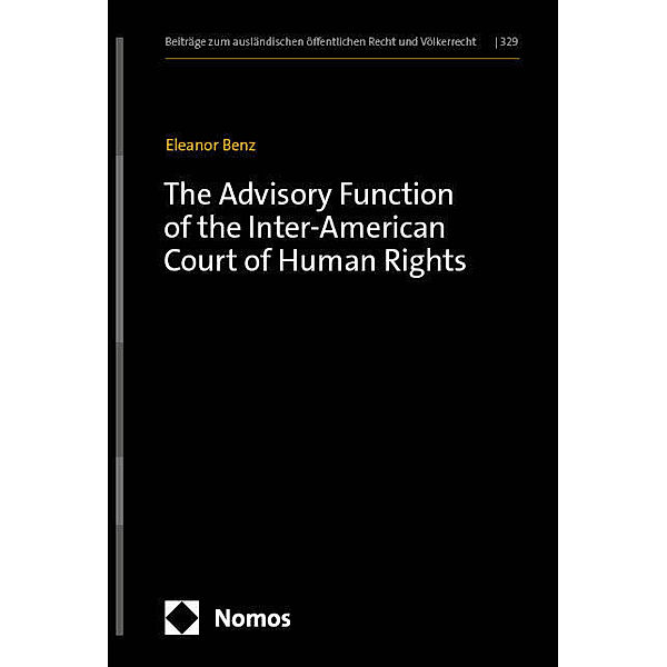 The Advisory Function of the Inter-American Court of Human Rights, Eleanor Benz