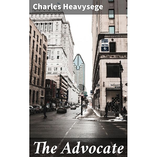 The Advocate, Charles Heavysege