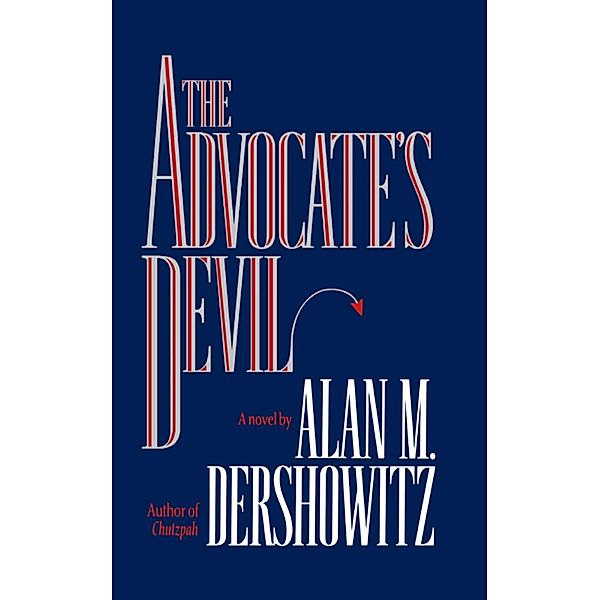 The Advocate's Devil, Alan M. Dershowitz