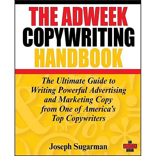 The Adweek Copywriting Handbook, Joseph Sugarman