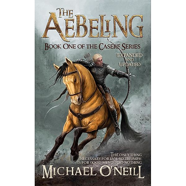 The Aebeling (The Casere, #1) / The Casere, Michael O'Neill