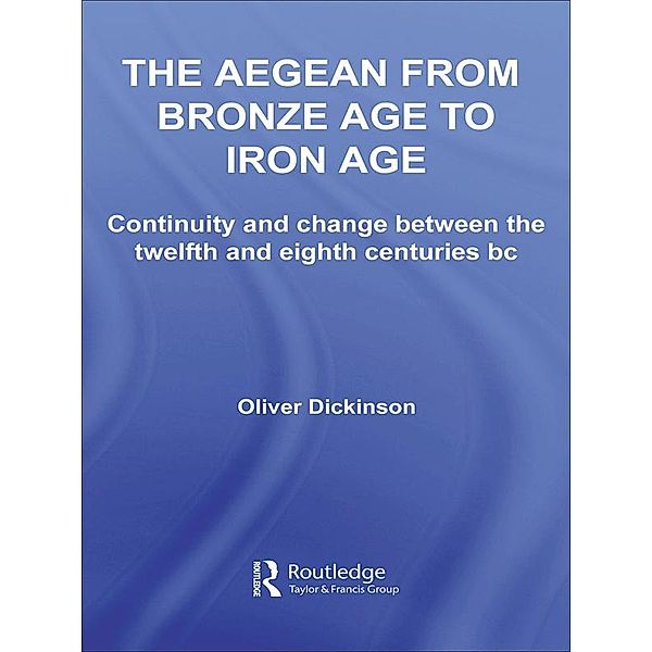 The Aegean from Bronze Age to Iron Age, Oliver Dickinson