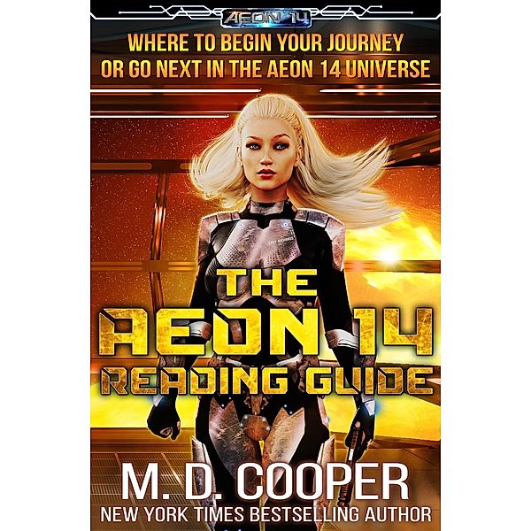 The Aeon 14 Reading Guide: Series order and information about the Aeon 14 Universe (Aeon 14 Reference Materials), M. D. Cooper