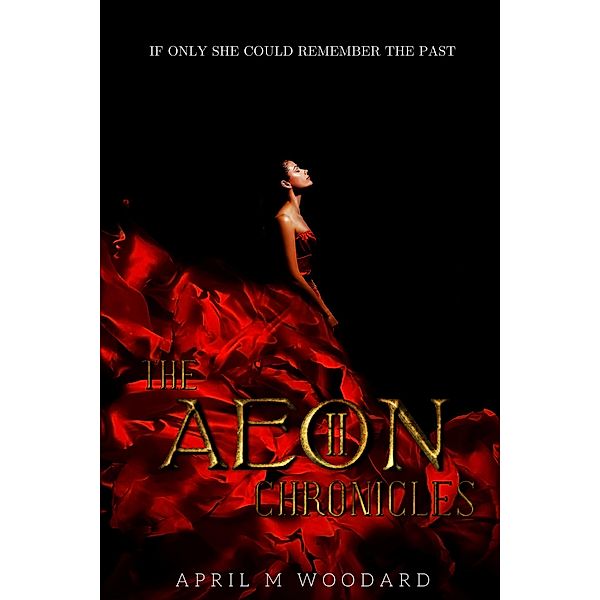 The Aeon Chronicles / The Aeon Chronicles, April M Woodard