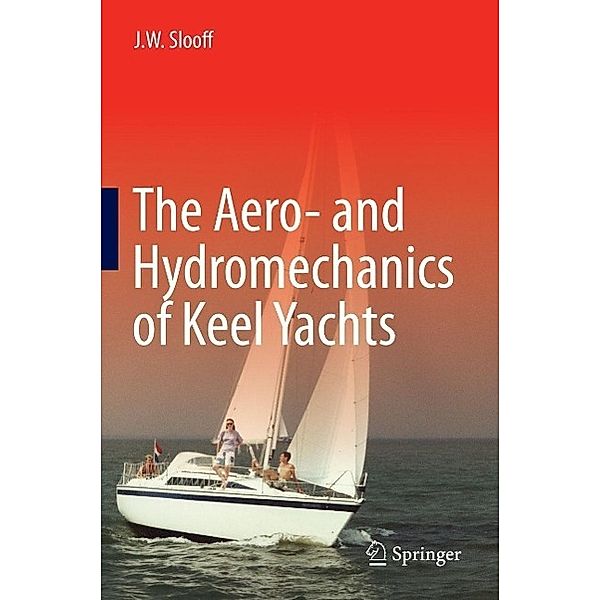 The Aero- and Hydromechanics of Keel Yachts, J. W. Slooff