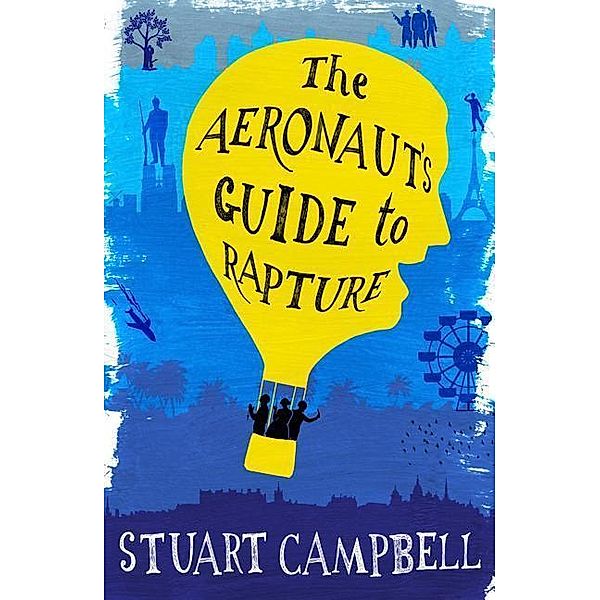 The Aeronaut's Guide to Rapture, Stuart Campbell