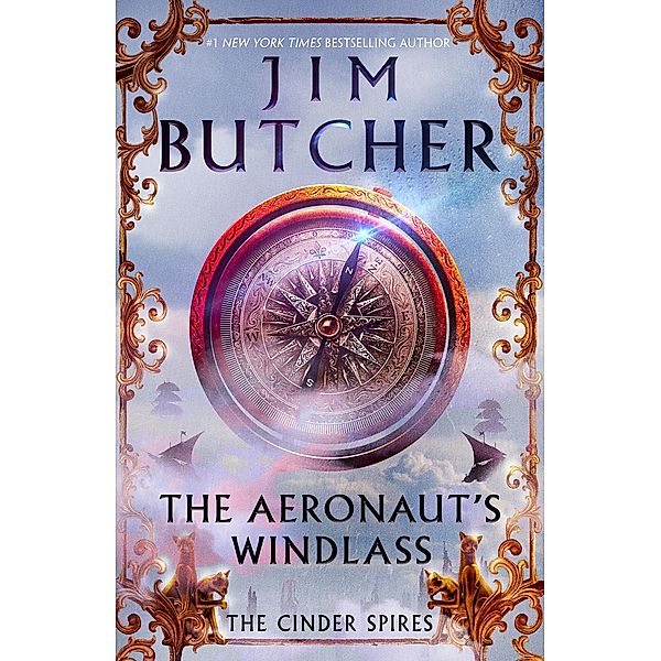 The Aeronaut's Windlass / Cinder Spires, Jim Butcher