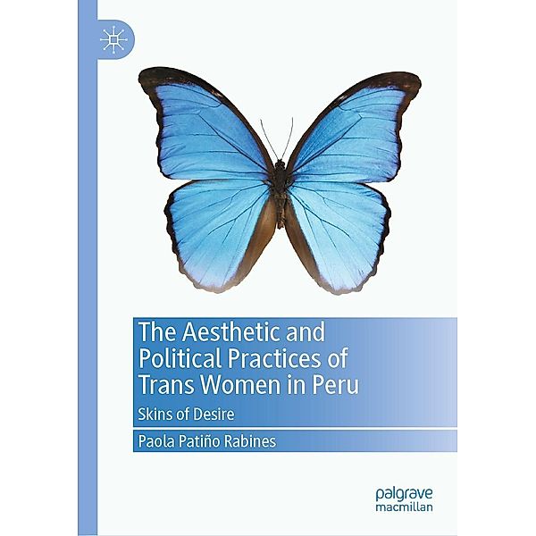 The Aesthetic and Political Practices of Trans Women in Peru / Progress in Mathematics, Paola Patiño Rabines
