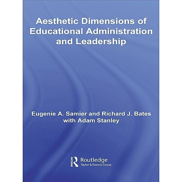 The Aesthetic Dimensions of Educational Administration & Leadership