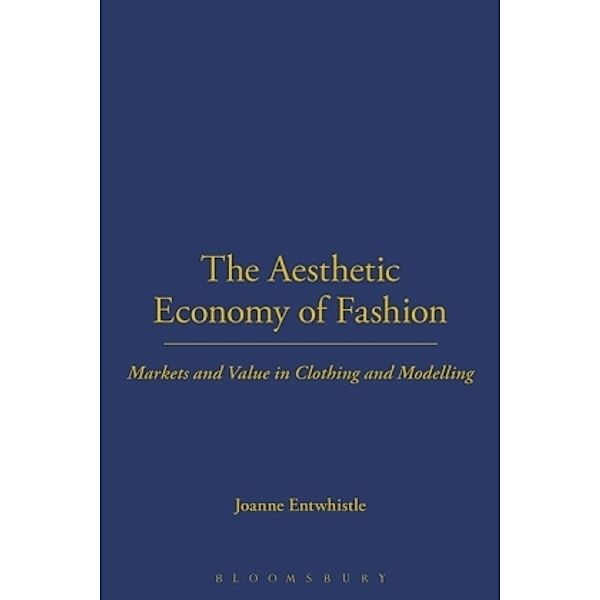 The Aesthetic Economy of Fashion, Joanne Entwistle