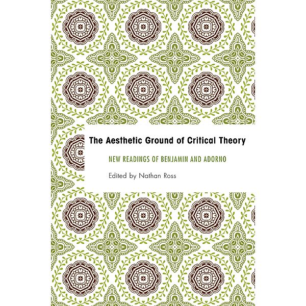 The Aesthetic Ground of Critical Theory / Founding Critical Theory