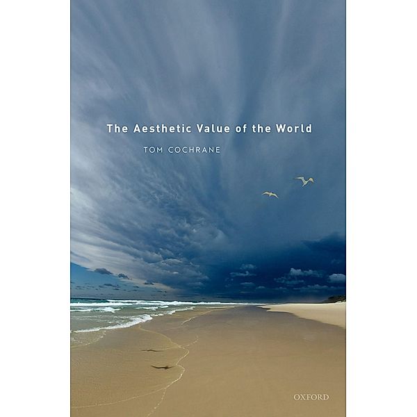 The Aesthetic Value of the World, Tom Cochrane