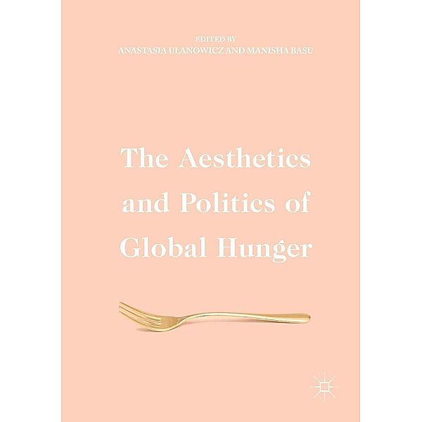 The Aesthetics and Politics of Global Hunger / Progress in Mathematics