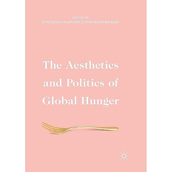 The Aesthetics and Politics of Global Hunger