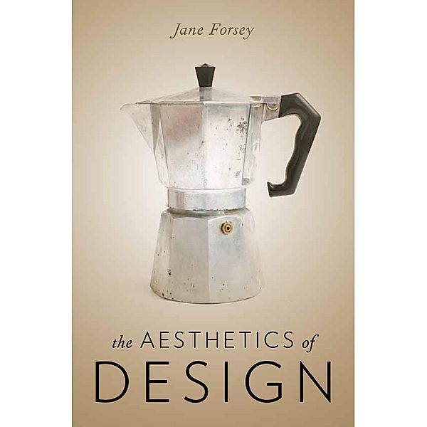 The Aesthetics of Design, Jane Forsey