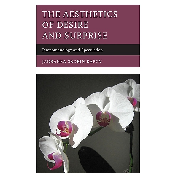 The Aesthetics of Desire and Surprise, Jadranka Skorin-Kapov