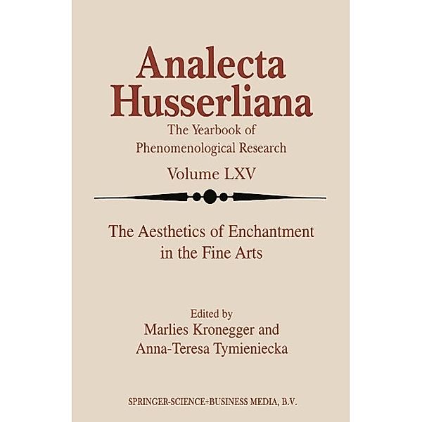 The Aesthetics of Enchantment in the Fine Arts / Analecta Husserliana Bd.65