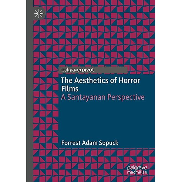 The Aesthetics of Horror Films / Progress in Mathematics, Forrest Adam Sopuck