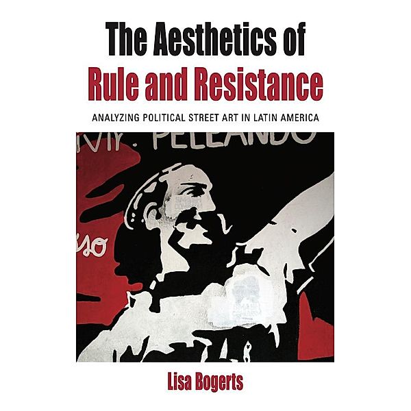 The Aesthetics of Rule and Resistance / Protest, Culture & Society Bd.29, Lisa Bogerts