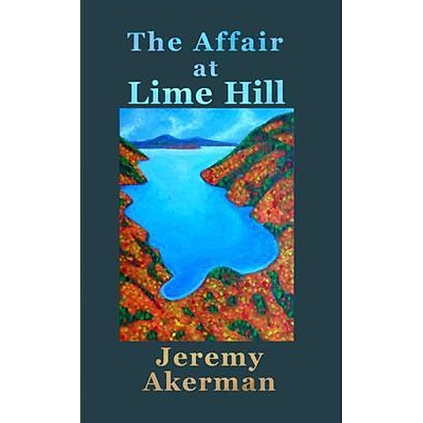 The Affair at Lime Hill / Moose House Publications, Jeremy Akerman