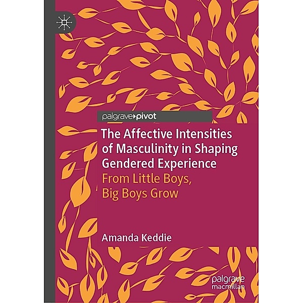 The Affective Intensities of Masculinity in Shaping Gendered Experience / Progress in Mathematics, Amanda Keddie