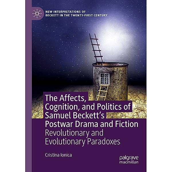 The Affects, Cognition, and Politics of Samuel Beckett's Postwar Drama and Fiction, Cristina Ionica