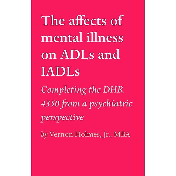 The affects of mental illness on ADLs and IADLs, Jr. Holmes