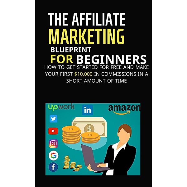 The Affiliate Marketing Blueprint for Beginners, Mahmoud Sultan