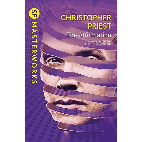 The Affirmation / S.F. MASTERWORKS Bd.56, Christopher Priest