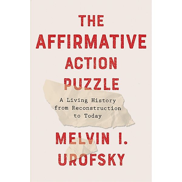 The Affirmative Action Puzzle, Melvin I. Urofsky