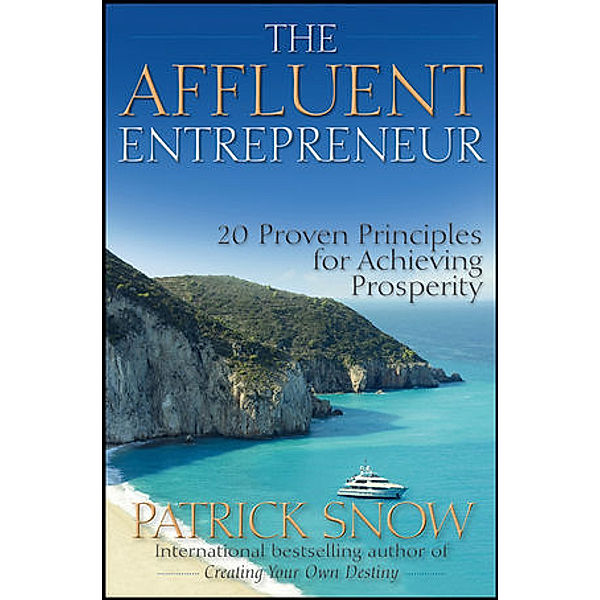 The Affluent Entrepreneur, Patrick Snow