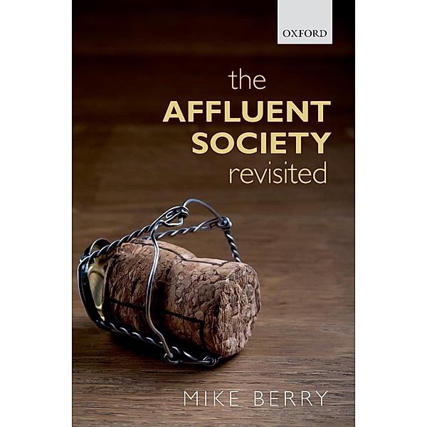 The Affluent Society Revisited, Mike Berry