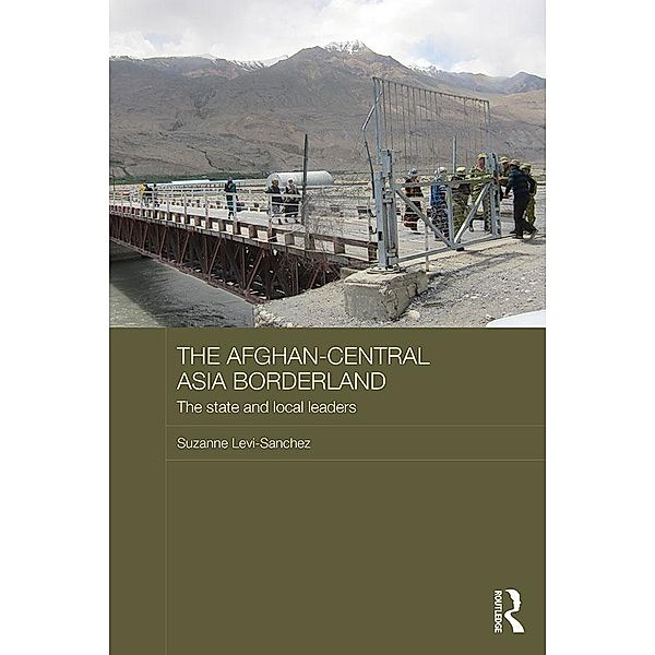 The Afghan-Central Asia Borderland, Suzanne Levi-Sanchez