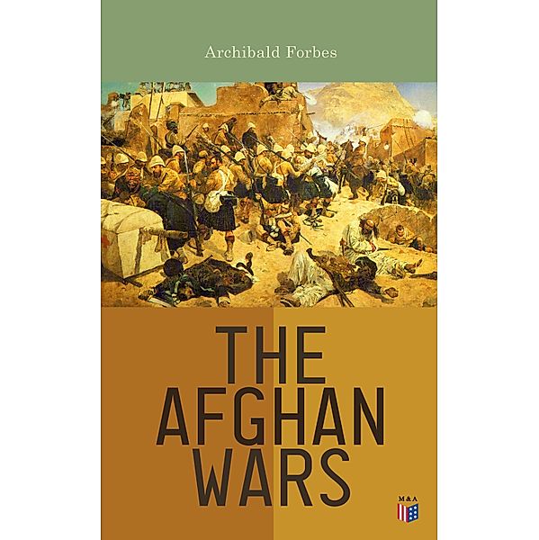 The Afghan Wars, Archibald Forbes