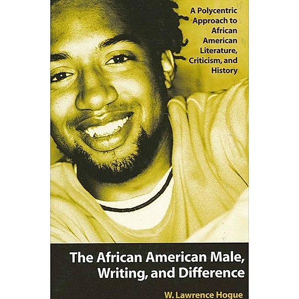 The African American Male, Writing, and Difference, W. Lawrence Hogue