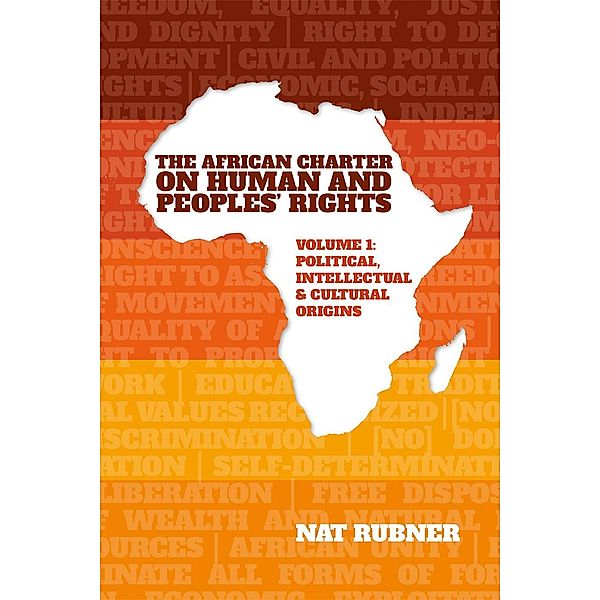 The African Charter on Human and Peoples' Rights Volume 1, Nat Rubner
