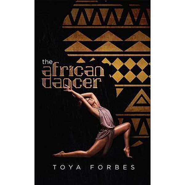 The African Dancer, Toya Forbes