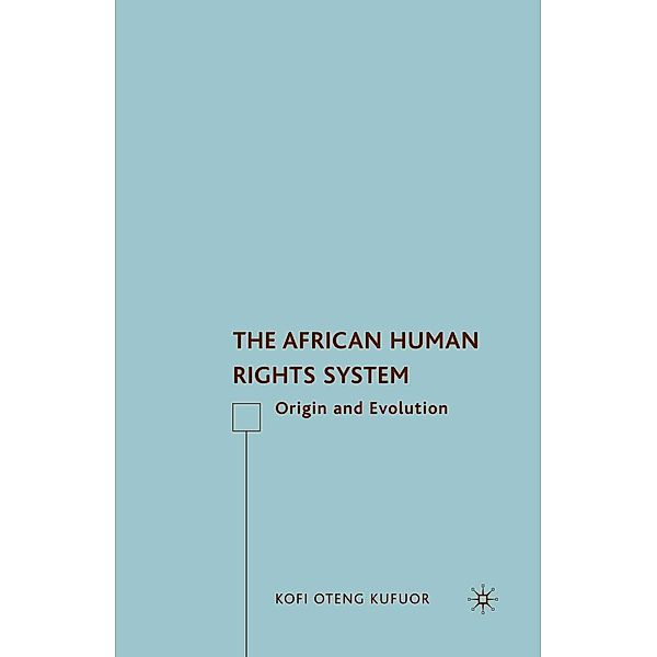 The African Human Rights System, K. Kufuor