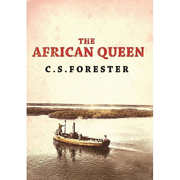 The African Queen, C. S. Forester