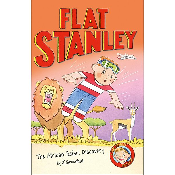 The African Safari Discovery / Flat Stanley, Alice Hill