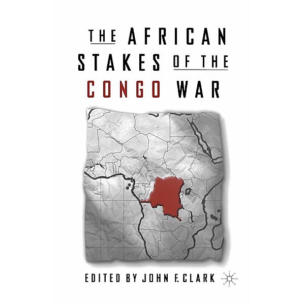 The African Stakes of the Congo War, J. Clark