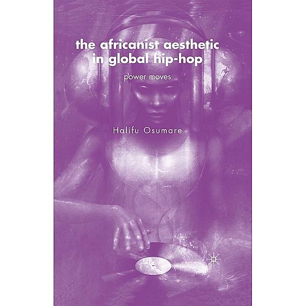 The Africanist Aesthetic in Global Hip-Hop, H. Osumare