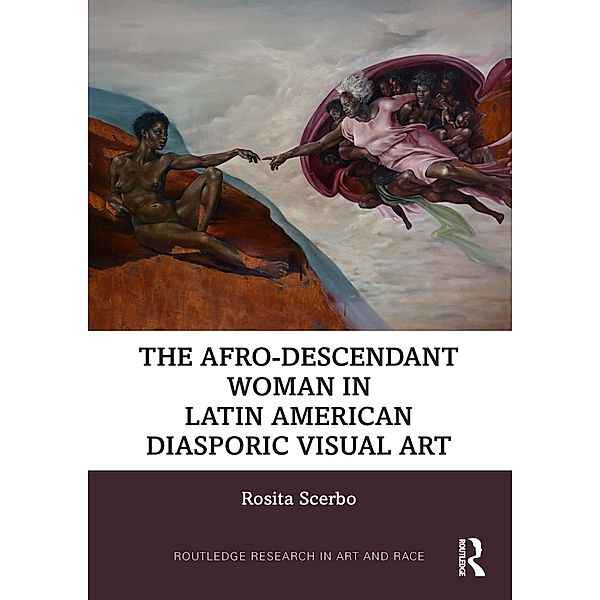 The Afro-Descendant Woman in Latin American Diasporic Visual Art, Rosita Scerbo
